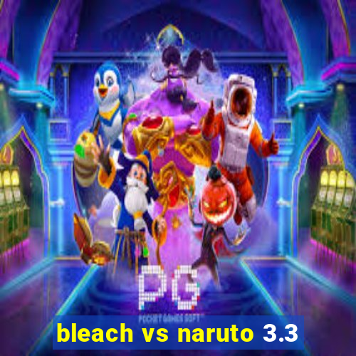 bleach vs naruto 3.3